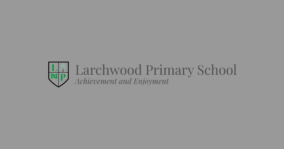Admissions Larchwood Primary School Achievement and Enjoyment